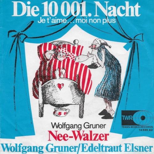 Vinyl / Wolfgang Gruner / Edeltraut Elsner - Die 10 001. Nacht  (Je T'aime...Moi Non Plus) / Nee-Walzer