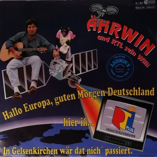 Vinyl / Ährwin - Hallo Europa, Guten Morgen Deutschland, Hier Iß ... / In Gelsenkirchen Wär Dat Nich' Passiert