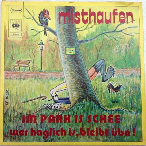 Vinyl / Misthaufen - Im Park Is Schee / Wer Haglich Is Bleibt Üba