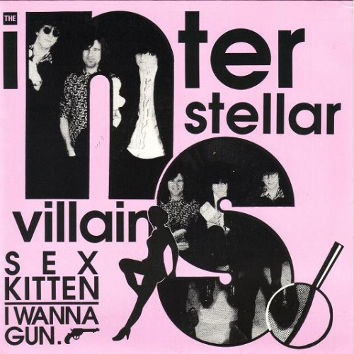 Vinyl / The Interstellar Villains - Sex Kitten / I Wanna Gun