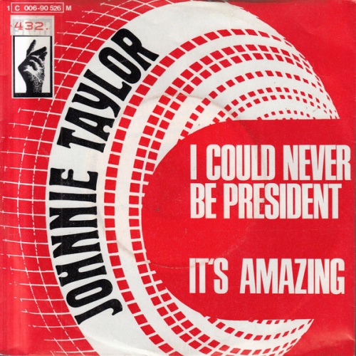 Vinyl / Johnnie Taylor - I Could Never Be President / It's Amazing