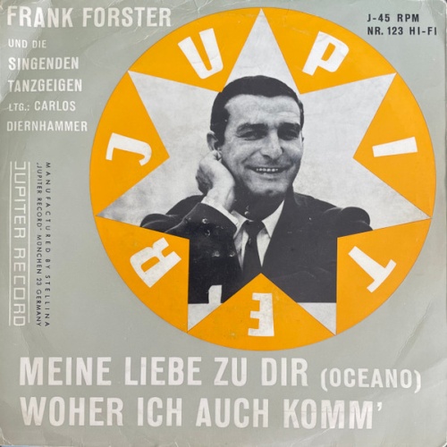 Vinyl / Frank Forster Und Die  Die Singenden Tanzgeigen - Meine Liebe Zu Dir / Woher Ich Auch Komm