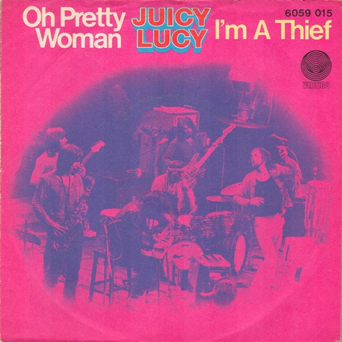 Vinyl / Juicy Lucy - Oh Pretty Woman / I'm A Thief