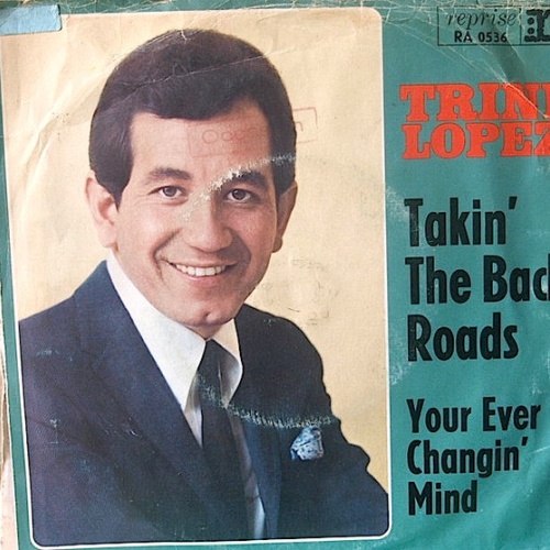 Vinyl / Trini Lopez - Takin' The Back Roads / Your Ever Changin' Mind