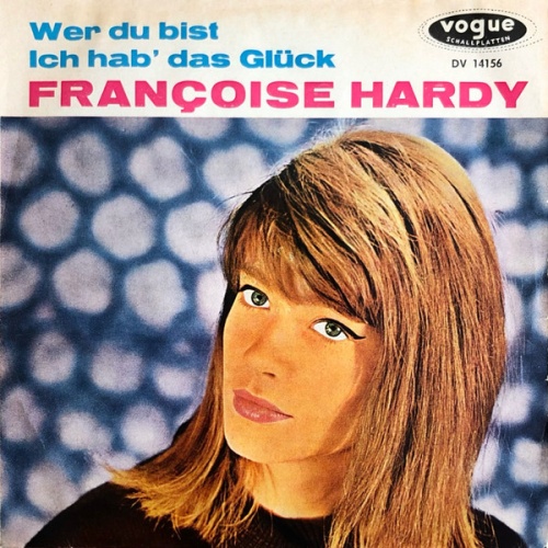 Vinyl / Françoise Hardy - Wer Du Bist / Ich Hab' Das Glück