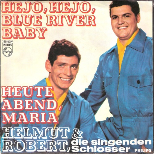 Vinyl / Helmut & Robert, Die Singenden Schlosser* - Hejo, Hejo, Blue River Baby / Heute Abend Maria