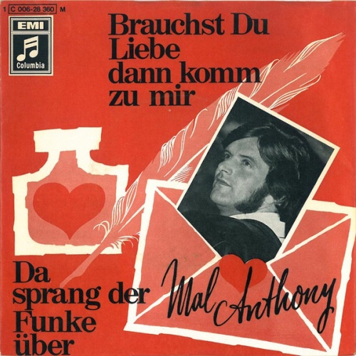 Vinyl / Mal Anthony - Brauchst Du Liebe Dann Komm Zu Mir / Da Sprang Der Funke Über