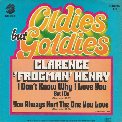 Vinyl / Clarence "Frogman" Henry - I Don't Know Why I Love You (But I Do) / You Always Hurt The One You Love