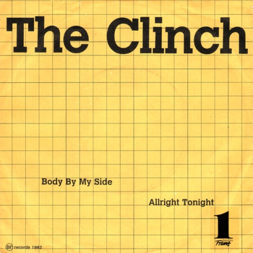 Vinyl / The Clinch (3) - Body By My Side / Allright Tonight