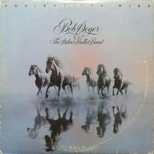 Vinyl / Bob Seger & The Silver Bullet Band* - Against The Wind