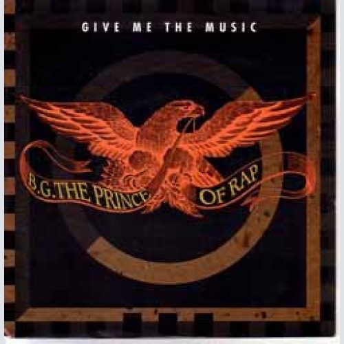 Vinyl / B.G. The Prince Of Rap - Give Me The Music