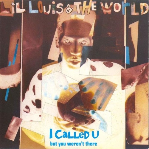 Vinyl / Lil Louis & The World* - I Called U (But You Weren't There)