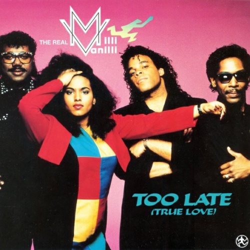 Vinyl / The Real Milli Vanilli - Too Late (True Love)