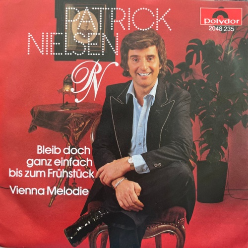 Vinyl / Patrick Nielsen - Bleib Doch Ganz Einfach Bis Zum Frühstück / Vienna Melodie