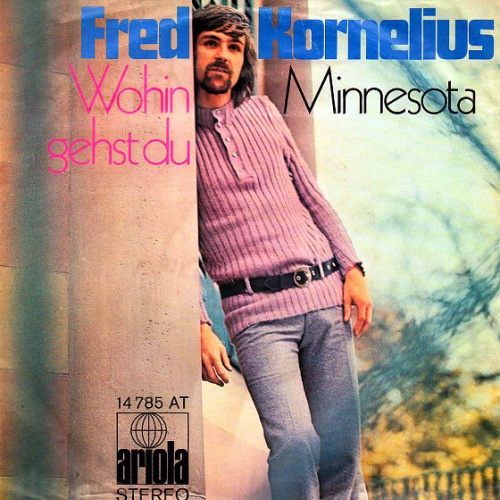 Vinyl / Fred Kornelius - Wohin Gehst Du / Minnesota