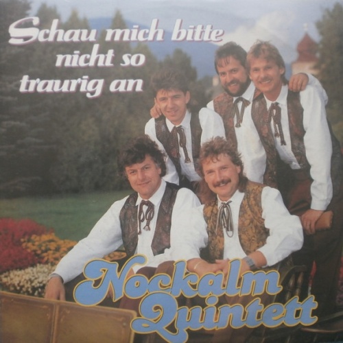 Vinyl / Nockalm Quintett - Schau Mich Bitte Nicht So Traurig An