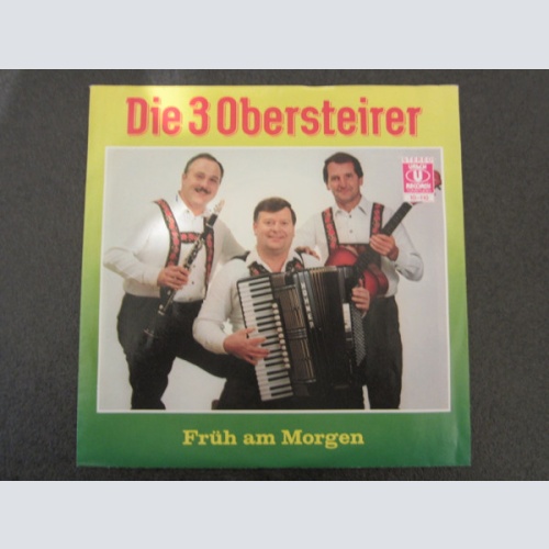 Vinyl / Die 3 Obersteirer - Früh Am Morgen