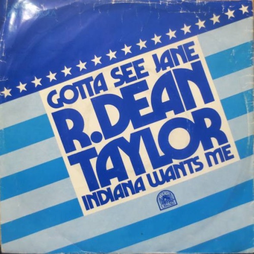 Vinyl / R. Dean Taylor - Gotta See Jane / Indiana Wants Me