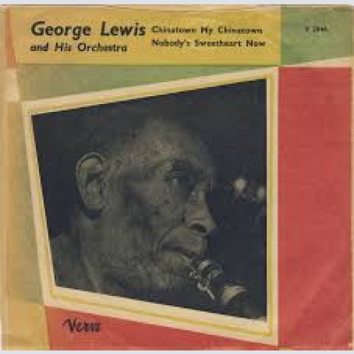 Vinyl / George Lewis And His Orchestra - Chinatown My Chinatown / Nobody's Sweetheart Now