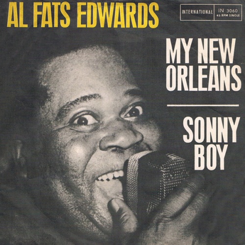 Vinyl / Al Fats Edwards* - My New Orleans / Sonny Boy
