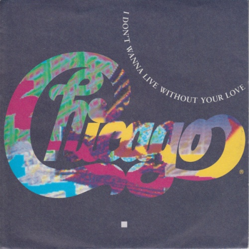 Vinyl / Chicago (2) - I Don't Wanna Live Without Your Love