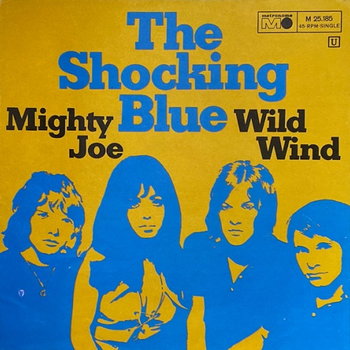 Vinyl / The Shocking Blue* - Mighty Joe / Wild Wind