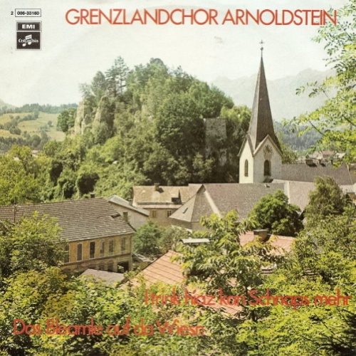 Vinyl / Grenzlandchor Arnoldstein - I Trink Hiaz Kan Schnaps Mehr / Das Bleamle Auf Da Wiesn