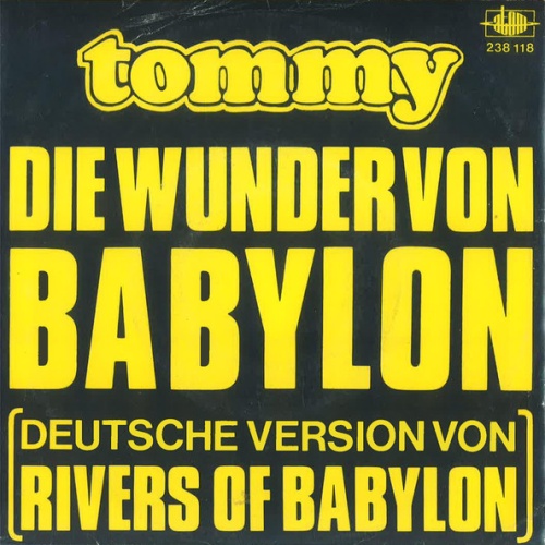 Vinyl / Tommy (7) - Die Wunder Von Babylon (Rivers Of Babylon)