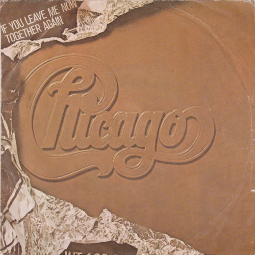 Vinyl / Chicago (2) - If You Leave Me Now / Together Again