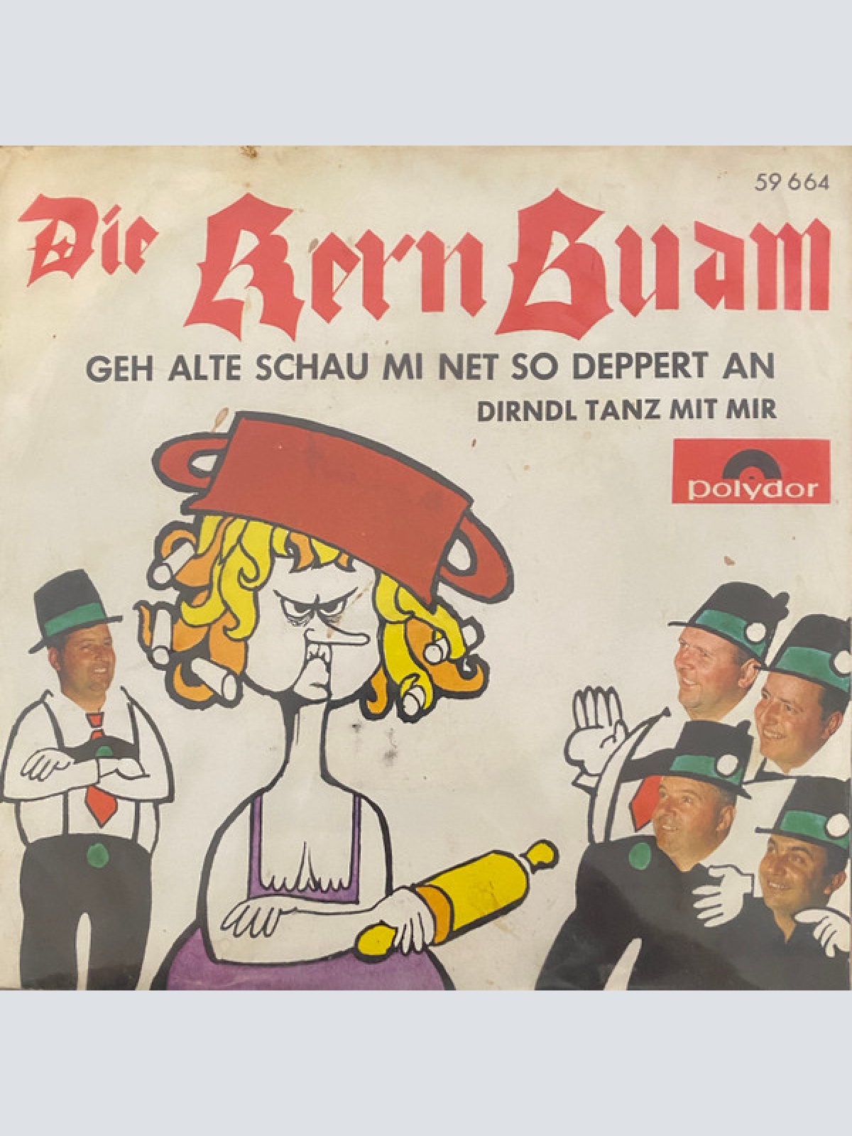 Vinyl / Die Kern Buam - Geh Alte Schau Mi Net So Deppert An / Dirndl Tanz Mit Mir