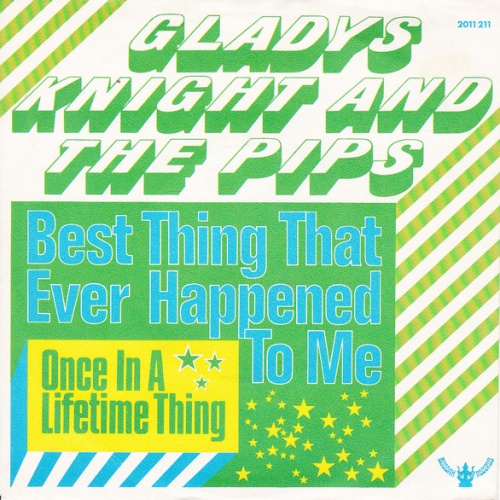 Vinyl / Gladys Knight And The Pips - Best Thing That Ever Happened To Me / Once In A Lifetime Thing