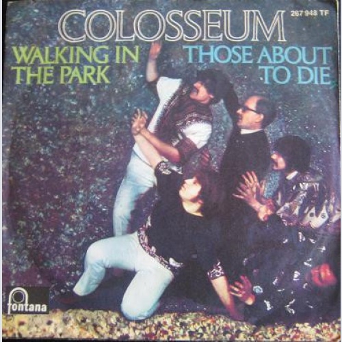 Vinyl / Colosseum - Walking In The Park / Those About To Die