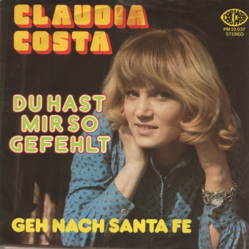 Vinyl / Claudia Costa - Du Hast Mir So Gefehlt / Geh Nach Santa Fe