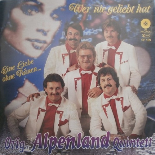 Vinyl / Orig. Alpenland Quintett - Wer Nie Geliebt Hat
