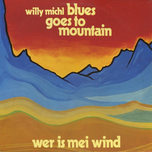 Vinyl / Willy Michl - Blues Goes To Mountain (Wer Is Mei Wind)