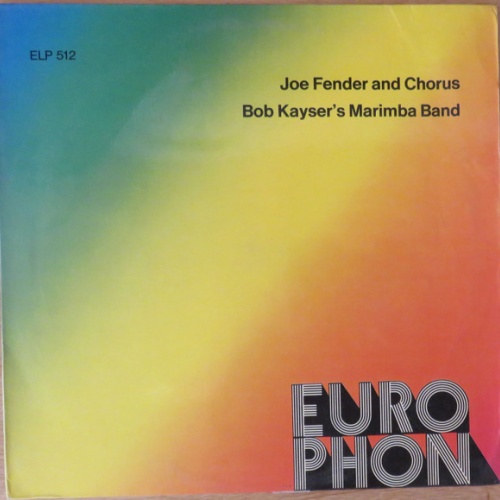 Vinyl / Joe Fender And Chorus*, Bob Kayser's Marimba Band - Joe Fender And Chorus / Bob Kayser's Marimba Band