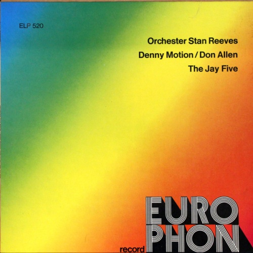 Vinyl / Orchester Stan Reeves / Denny Motion / Don Allen* / The Jay Five - Orchester Stan Reeves / Denny Motion / Don Allen / The Jay Five