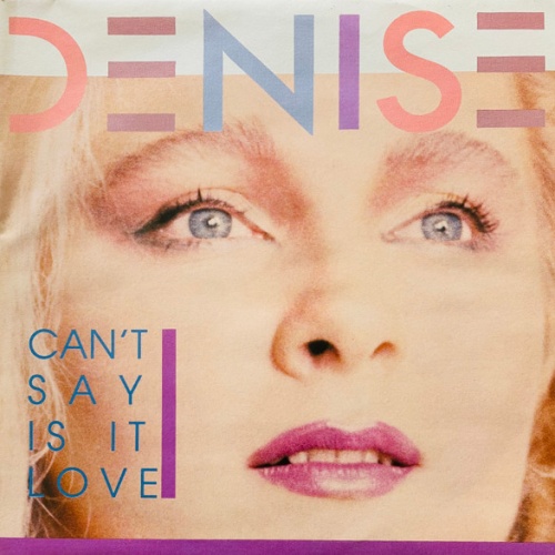 Vinyl / Denise (15) - Can't Say Is It Love