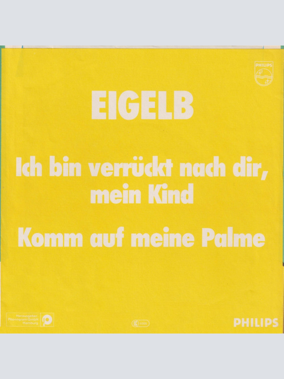 Vinyl / Eigelb (2) - Ich Bin Verrückt Nach Dir, Mein Kind