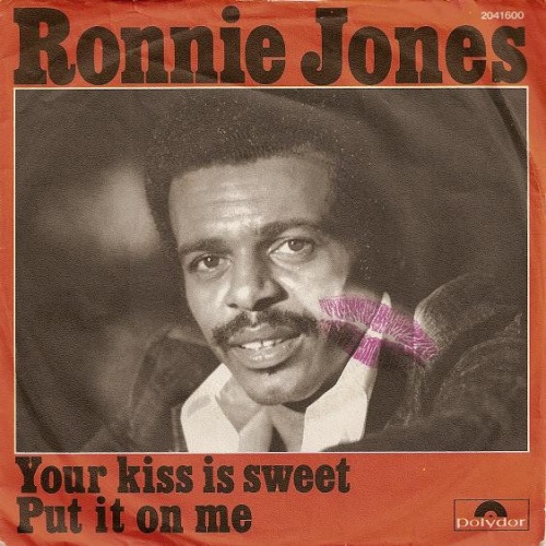 Vinyl / Ronnie Jones - Your Kiss Is Sweet / Put It On Me