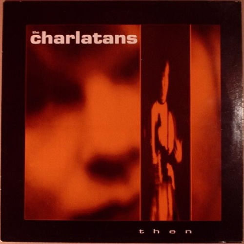 Vinyl / The Charlatans - Then