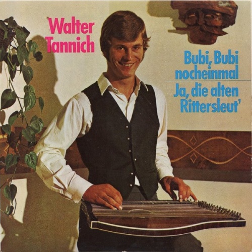 Vinyl / Walter Tannich - Bubi, Bubi Nocheinmal / Ja, Die Alten Rittersleut'
