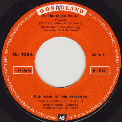 Vinyl / Die Goldene Vier*, Bettina Franck, Orchester Carl De Groof, Die Goldene Fünf* - Zu Hause, Zu Hause / Dich Werd Ich Nie Vergessen / Solang Die Sterne Glühn / Calypso Italiano