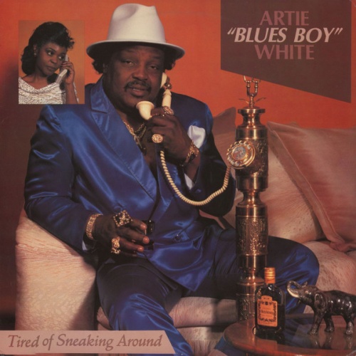 Vinyl / Artie "Blues Boy" White* - Tired Of Sneaking Around