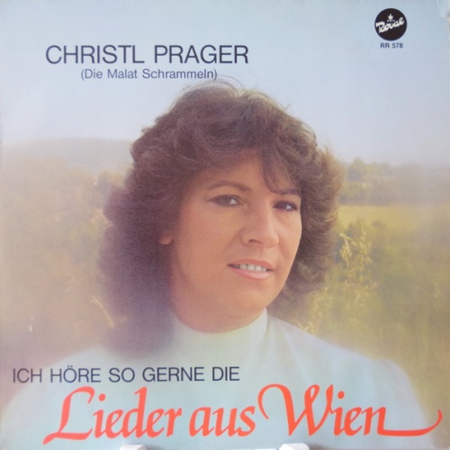 Vinyl / Christl Prager, Die Malat-Schrammeln* - Ich Höre So Gerne Die Lieder Aus Wien