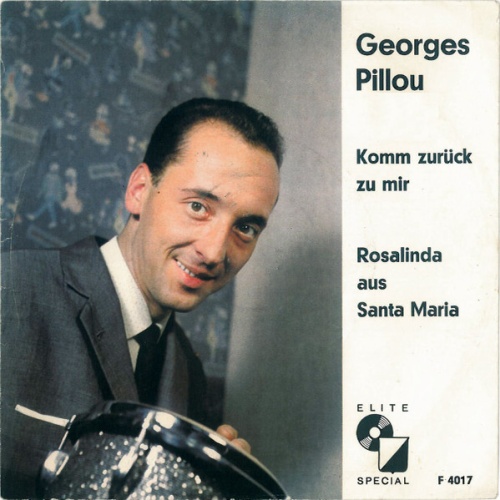 Vinyl / Georges Pillou* - Komm Zurück Zu Mir / Rosalinda Aus Santa Maria