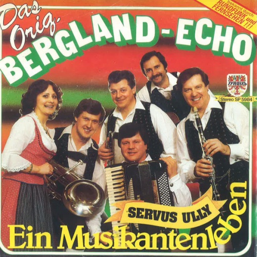 Vinyl / Das Orig. Bergland-Echo* - Ein Musikantenleben