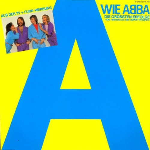 Vinyl / ABBA - A Wie ABBA (Die Grössten Erfolge Von »Waterloo« Bis »Super Trouper«)