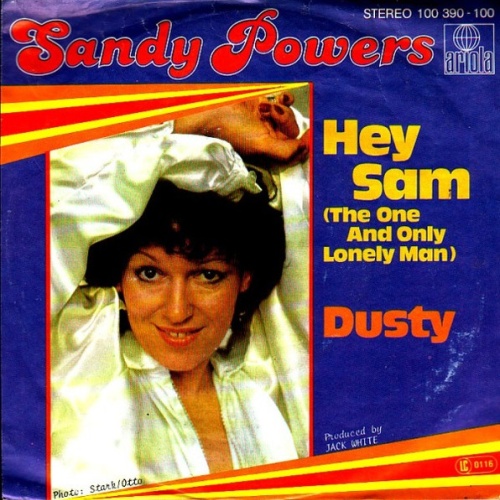Vinyl / Sandy Powers - Hey Sam (The One And Lonely Man) / Dusty