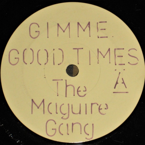 Vinyl / The Maguire Gang - Gimme Good Times